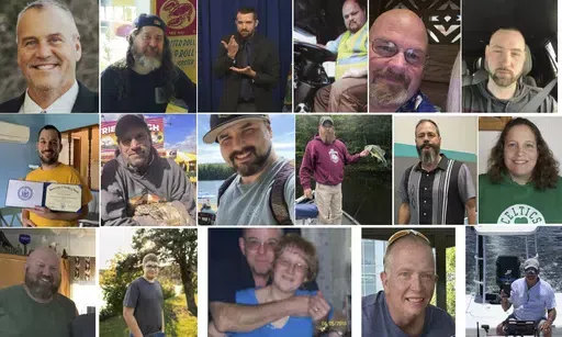 These photos provided by the Maine Department of Public Safety shows victims of the Maine Shooting, Top from left, Ronald G. Morin, Peyton Brewer-Ross, Joshua A. Seal, Bryan M. MacFarlane, Joseph Lawrence Walker, Arthur Fred Strout. Second row from left, Maxx A. Hathaway, Stephen M. Vozzella, Thomas Ryan Conrad, Michael R. Deslauiers II, Jason Adam, Tricia C. Asselin. Third Row from left, William A. Young, Aaron Young, Robert E. Violette and Lucille M. Violette, William Frank, Keith D. Macneir. 
