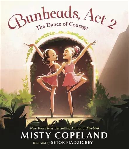 This cover image released by Nancy Paulsen Books shows "Bunheads, Act 2: The Dance of Courage" by Misty Copeland, with illustrations by Setor Fiadzigbey. (Nancy Paulsen Books via AP)