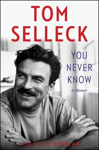 This cover image released by Dey Street Books shows "You Never Know" a memoir by Tom Selleck with Ellis Henican. (Dey Street Books via AP)