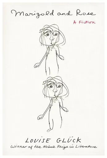 This cover image released by Farrar, Straus and Giroux shows "Marigold and Rose" by Louise Glück. (Farrar, Straus and Giroux via AP)