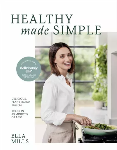 This photo provided by Yellow Kite shows “Healthy Made Simple” by Ella Mills. (Yellow Kite via AP)